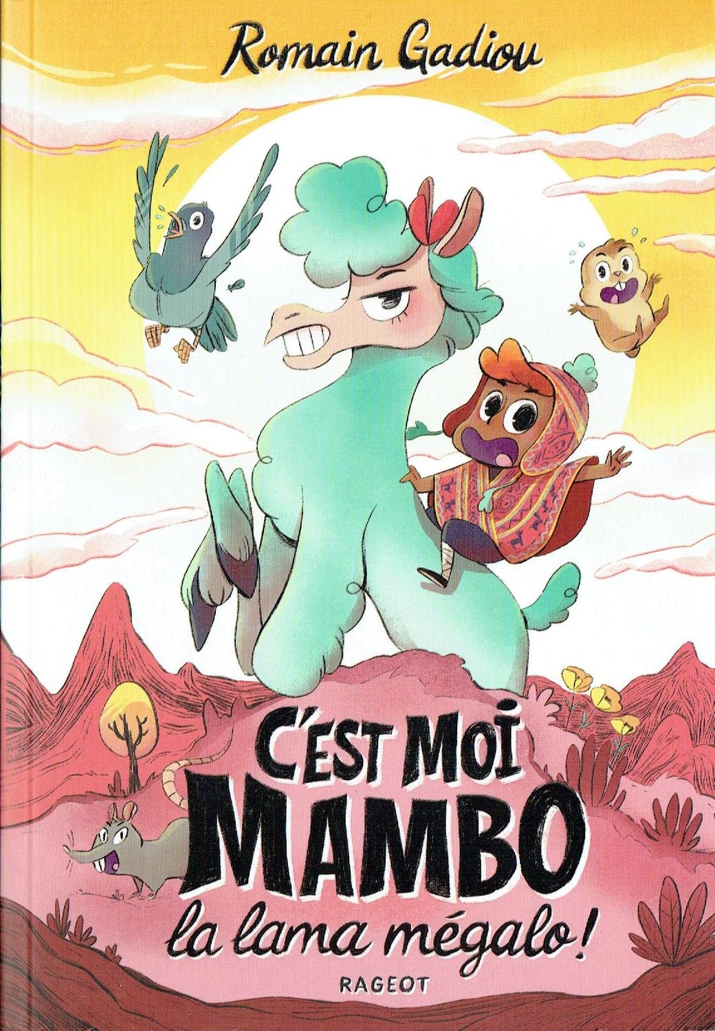 C'est Moi Mambo, Le Lama Mégalo et je suis Parfaite, "Maîtresse du Monde", ça en Jette, Non ? Vous ne savez même pas Cracher Correctement ! Alors que Moi, Mambo...