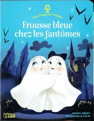 Premières Histoires, "3-6 ans GS CP", Collection "C'est l'Heure de l'Histoire", Frousse Bleue Chez les Fantômes, ou joue à Cache Cache...