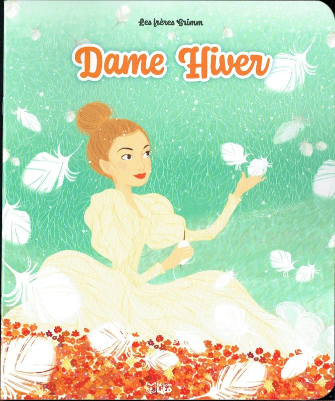 Les Mini Contes Classiques Adapté, "Dame Hiver", Deux Filles, j'aime une, l'Autre pas, sa mère l'envoya... D'Après les Frères Grimm