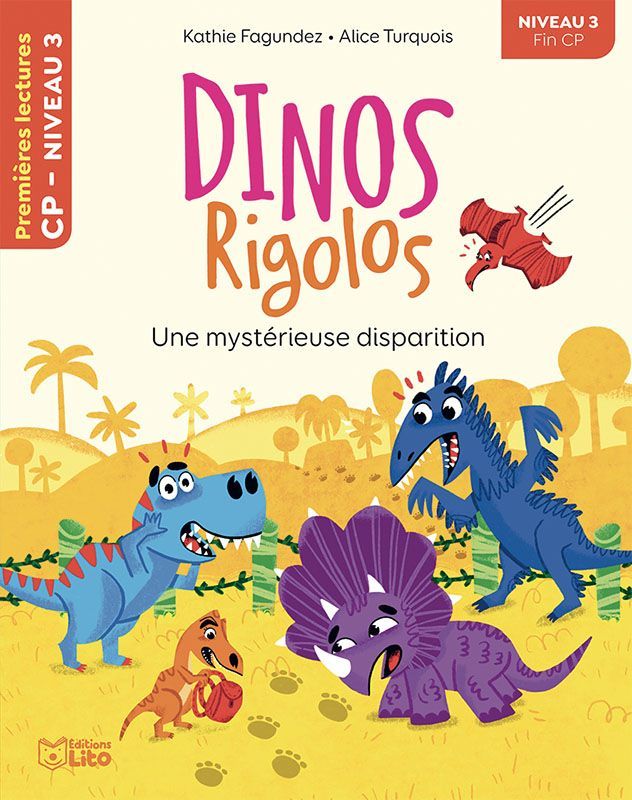 Premières Lectures, "Niveau 3 Fin CP", Série "Dinos Rigolos", Une Mystérieuse Disparition, avec une Fiche Pédagogique.