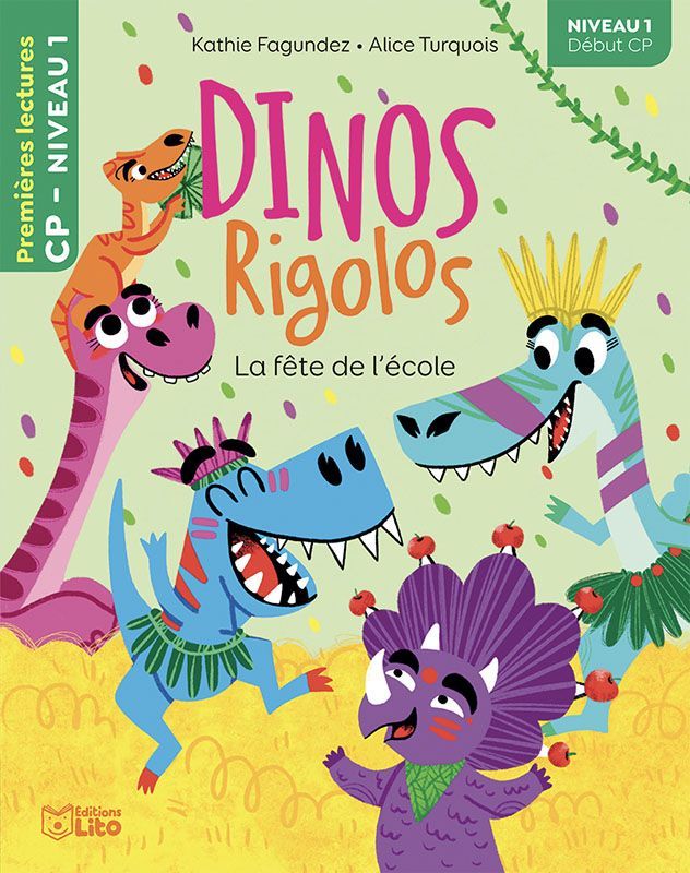 Premières Lectures, "Niveau 1 Début CP", Série "Dinos Rigolos", La Fête de l’École,  avec une Fiche Pédagogique.