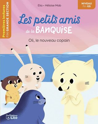 Premières Lectures, "Niveau Fin GS", Série "Les Petits Amis de la Banquise", Oli, le nouveau Copain, avec une Fiche Pédagogique.
