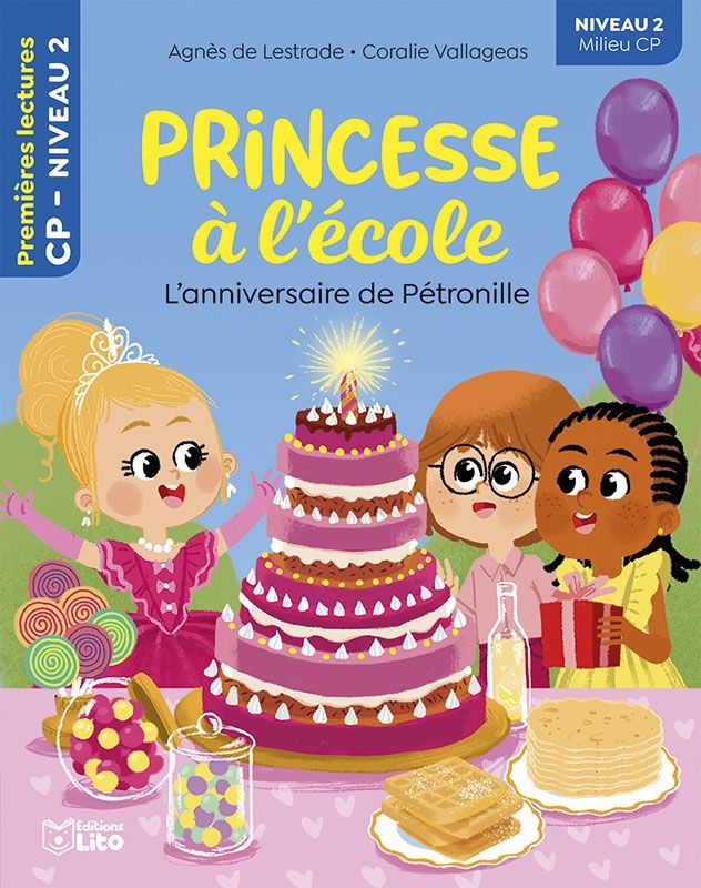 Premières Lectures, "Niveau 2 Milieu CP", Série "Princesse à l’École", L'Anniversaire de Pétronille, avec une Fiche Pédagogique.