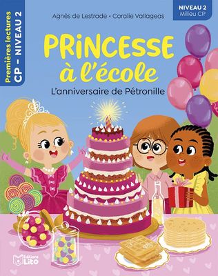 Premières Lectures, "Niveau 2 Milieu CP", Série "Princesse à l’École", L'Anniversaire de Pétronille, avec une Fiche Pédagogique.