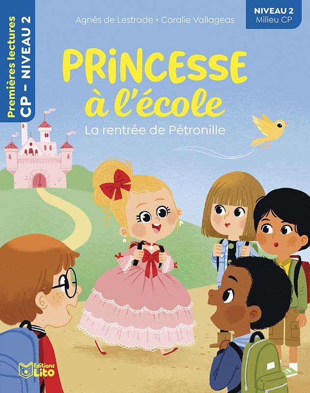 Premières Lectures, "Niveau 2 Milieu CP", Série "Princesse à l’École", La Rentrée de Pétronille, avec une Fiche Pédagogique.