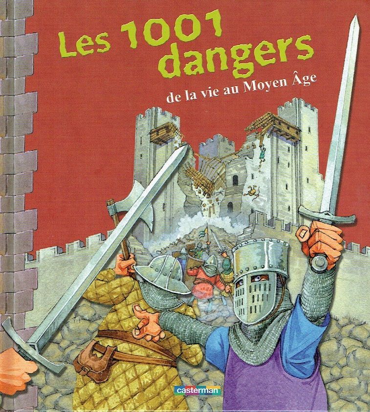 Le Moyen Âge, Quelle Histoire, A la Découverte de ce Temps Beaux et Impitoyable, Les 1001 Dangers de la Vie au Moyen Âge...