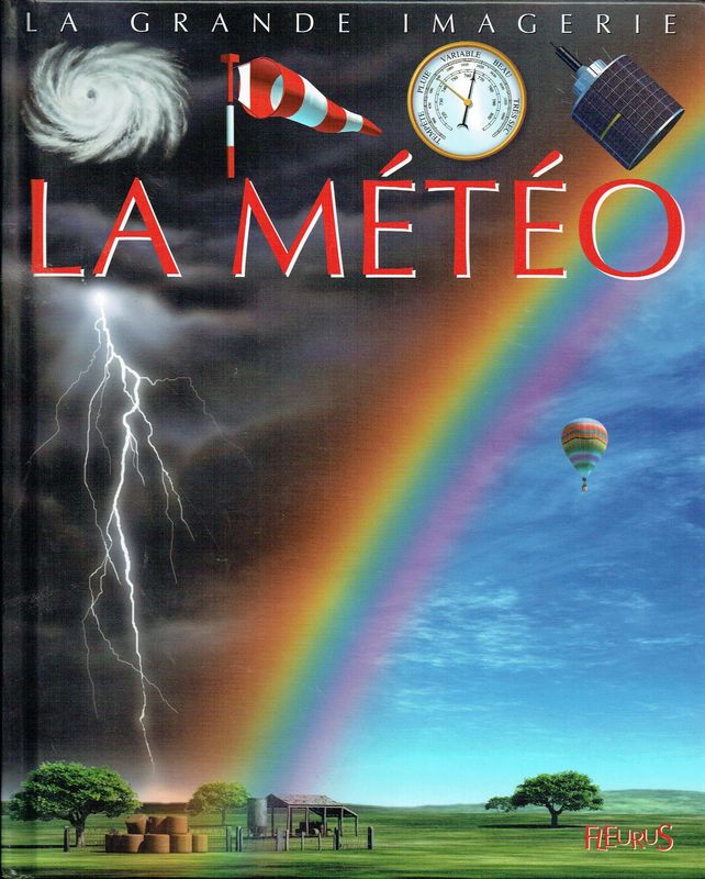 Collection La Grande Imagerie "La Météo", A travers de Textes et d'Illustrations magnifique, Comprendre l'Être humain...