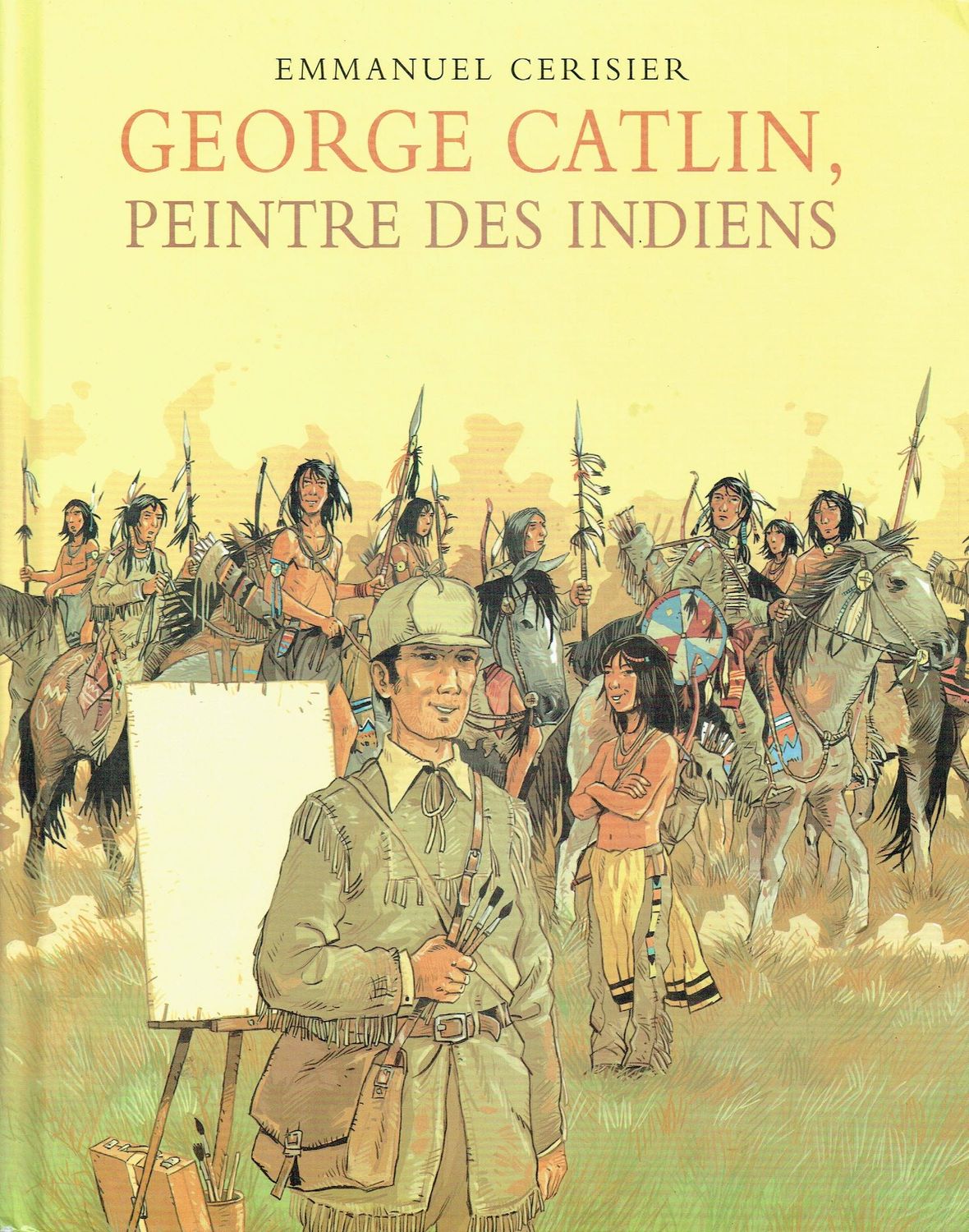 George Catlin, "Peintre les Indiens", Citoyen Américain et Autodidacte, décide un jour, en 1832, de Rejoindre les Térritoires Indiens...