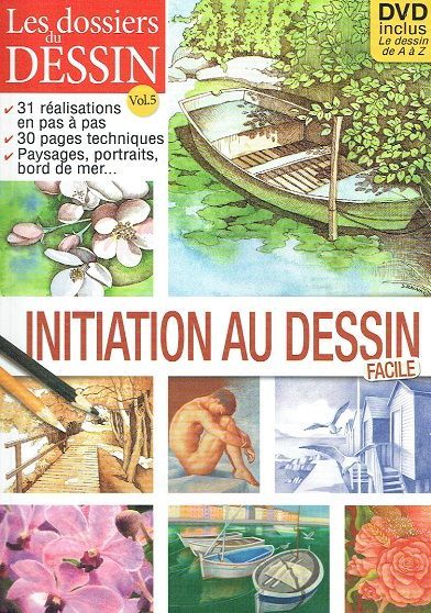 Le Dessin "Initiation au Dessin Facile", 31 Réalisation,en Pas à Pas, 30 Techniques, Paysages, Portraits, Bord de Mer...  Avec 1 DVD, Méthode