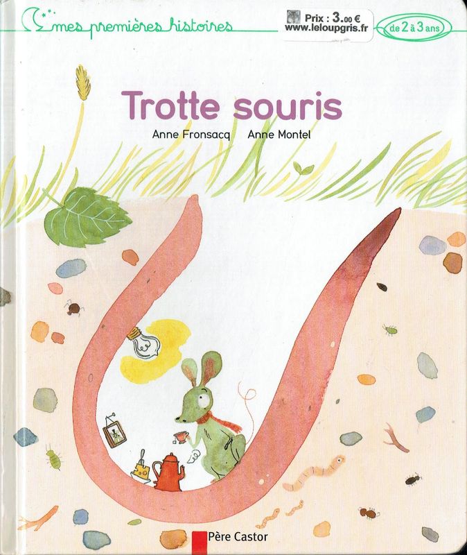 La petite Souris "Trotte Souris", est effrayée au moindre bruit. Et les grands alors ? Ils ont peur, eux aussi !