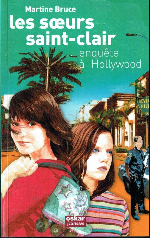 Tess & Alexandra "Les Soeurs Saint-Clair ", Enquête à Hollywood, Menace de Meurtres et Suspense, les Filles Embarquées dans le Sillage...