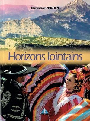Tonio, "Horizons Lointains", Irrésistible de Partir, Fuir, Confronté à Chaque Carrefour, Rester pour un Amour où Partir pour une Nouvelle...
