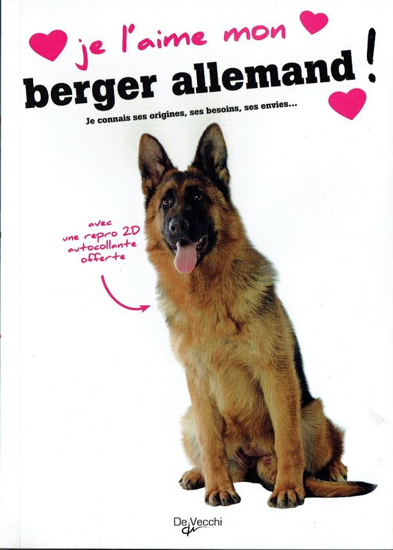 Collection Je l'ai Mon "Berger Allemand", Entre Maître et chien, Complicité d’Applique, Connaître son Origine, ses Besoins et ses Envies...