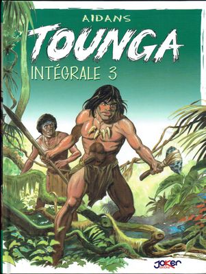 La BD , La BD , "TOUNGA", L'Intégrale 3, Retrouvez les Épisodes de ce Jeune et Valeureux Guerrier de la Préhistoire, qui Utilise son Courage pour Sauver sa Horde, les Ghmours, et ses Amis...