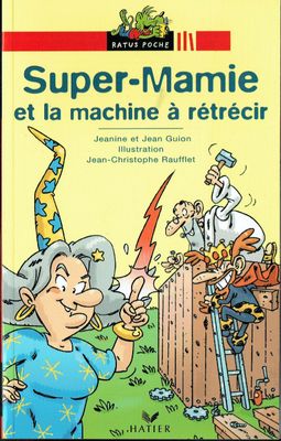 Le Savant Crazibert, "Super-Mamie et la Machine à Rétrécir", Un Roi de Plus en Plus Fou, Lui demande d'inventer une Machine...