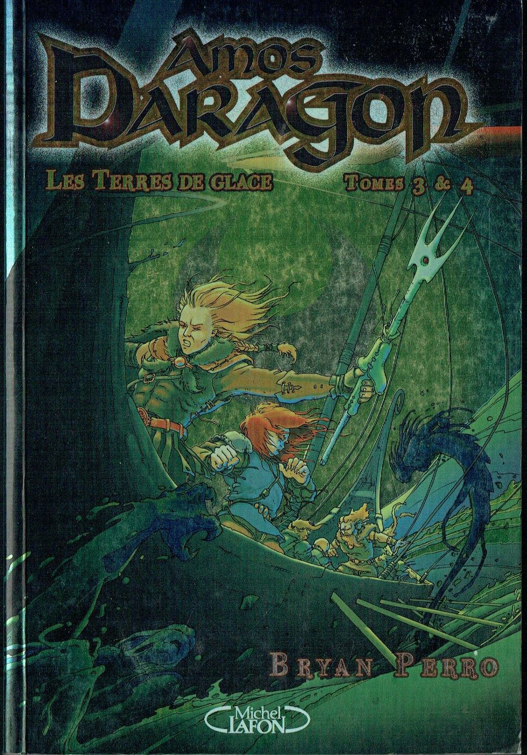 Amos Daragon, "Les Terres de Glace",  T3 & T4, A 12 ans Rusé, Doit Combattre le Sort, la Malédiction sur les Béorites, Avec ses Pouvoirs et Amis...