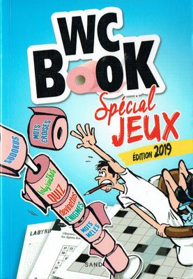 Spécial Jeux, "WC Book",Plus de 250 Jeux à Résoudre au petit Coin là où le Moment n'Oblige Personne à le Faire...