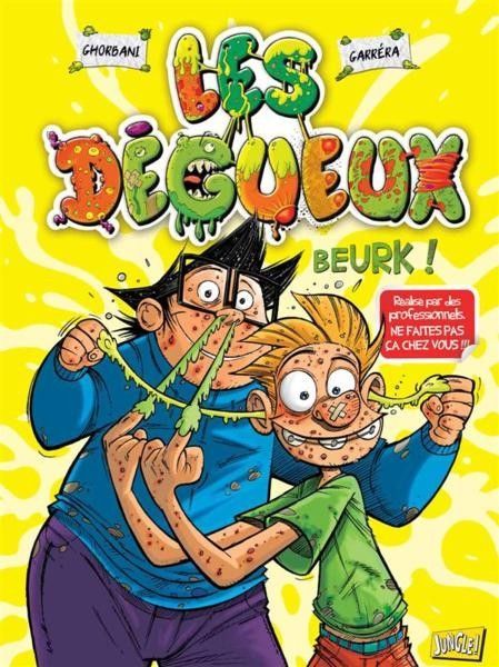 La BD , "Les D&gueux Beurk",Deux Gueux, Très Nature Réalise des Choses Beurk, en Trucs, Trop d'Hygiène...