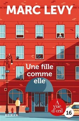 Marc Levy, "Une Fille Comme Elle", Immeuble Comme les autres, une Personne tombe dans l'Escalier, et là, tous est Chamboulés...