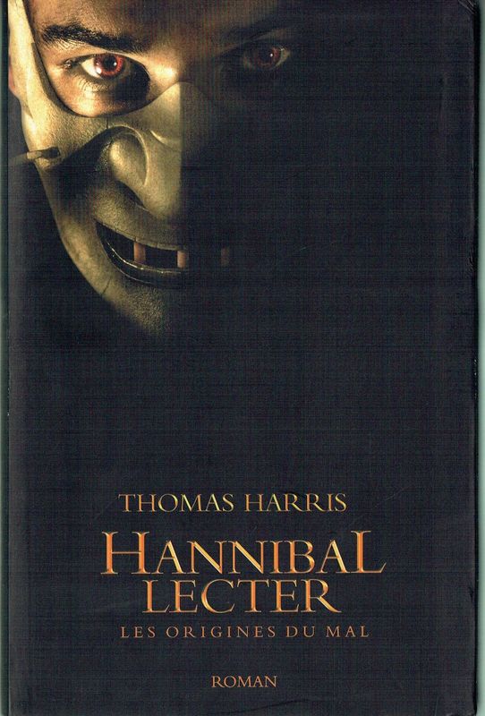 Hannibal Lecter, "Les Origines du Mal", Je suis un Petit Garçon Comme les Autres, et je suis devenu un Méchant Petit Garçon, Pourquoi ???...