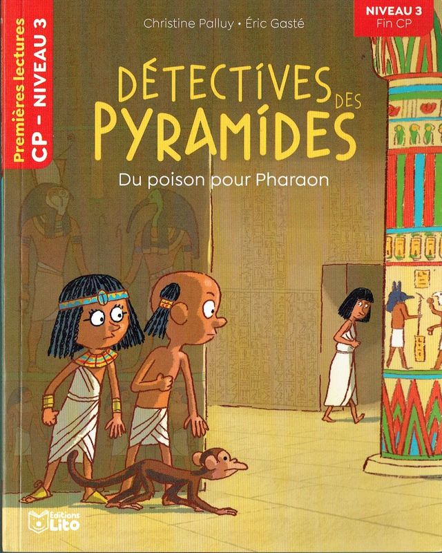 Premières Lectures, "Niveau 3 Fin CP", Série "Détectives des Pyramides", Du Poison pour Pharaon, avec une Fiche Pédagogique.