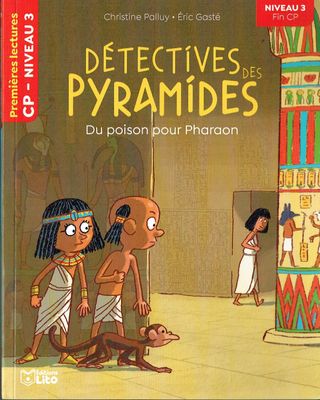 Premières Lectures, "Niveau 3 Fin CP", Série "Détectives des Pyramides", Du Poison pour Pharaon, avec une Fiche Pédagogique.