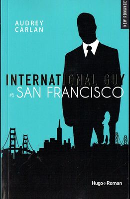 INTERNATIONAL GUY, "#5 San Francisco", Parker et Royce, Journées bien chargées, Société de Rochelle, Stratégie et ...
