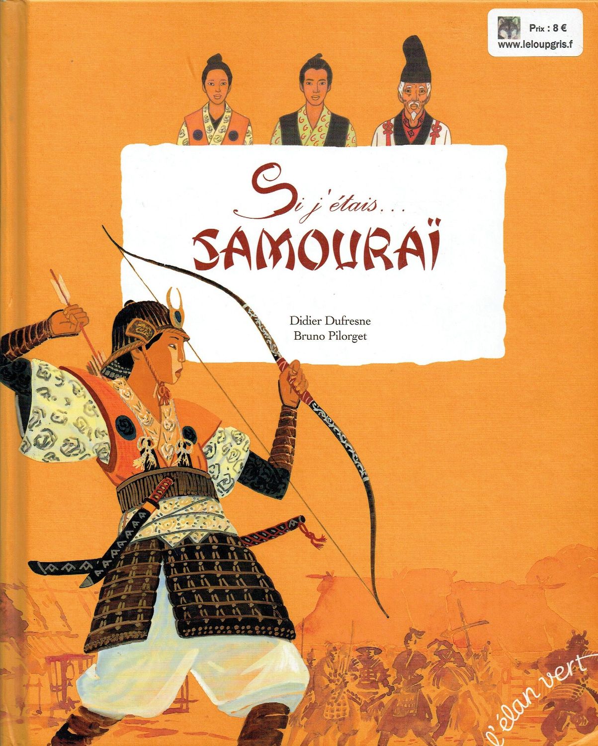 Samouraï, "Si j’étais... Samouraï", Retrouvons un Personnage Légendaire, par ses Aventures, sa Tenu Vestimentaire, ses Armes, Ses Obligations...