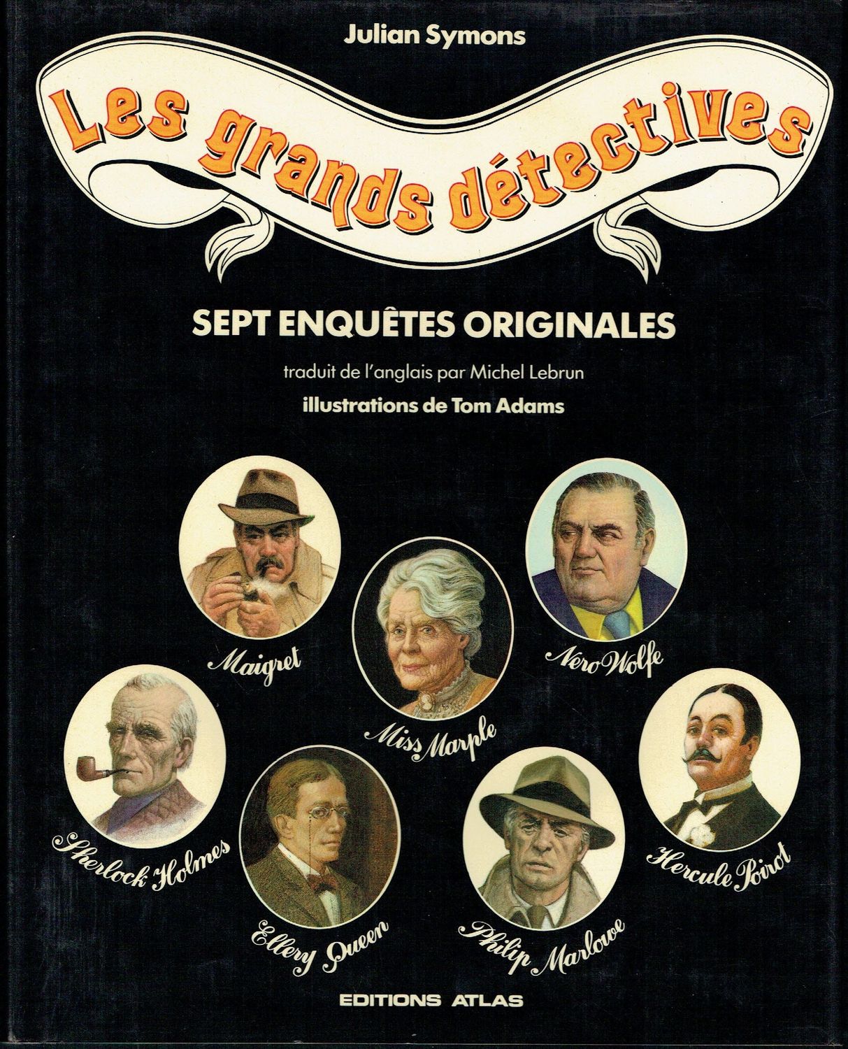 Les Enquêtes, "Les Grands Détectives", En Sept Enquêtes Originales Retrouvez des Détectives Incontournables, Comme Maigret, H.Poirot, Miss Marple, Sherlock...