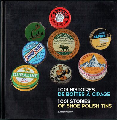 Boîtes à Cirage, Boîtes à Cirage, "1001 Histoires de Boîtes à Cirage", En Retraçant l’Histoire d'un Produit, à Travers plus de 600 Photos et Documents Publicitaires...