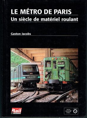 La RATP, "Le Métro de Paris", Un Siècle de Matériel Roulant, un Peu d'Anthologie qui va faire le Bonheur de certains et...