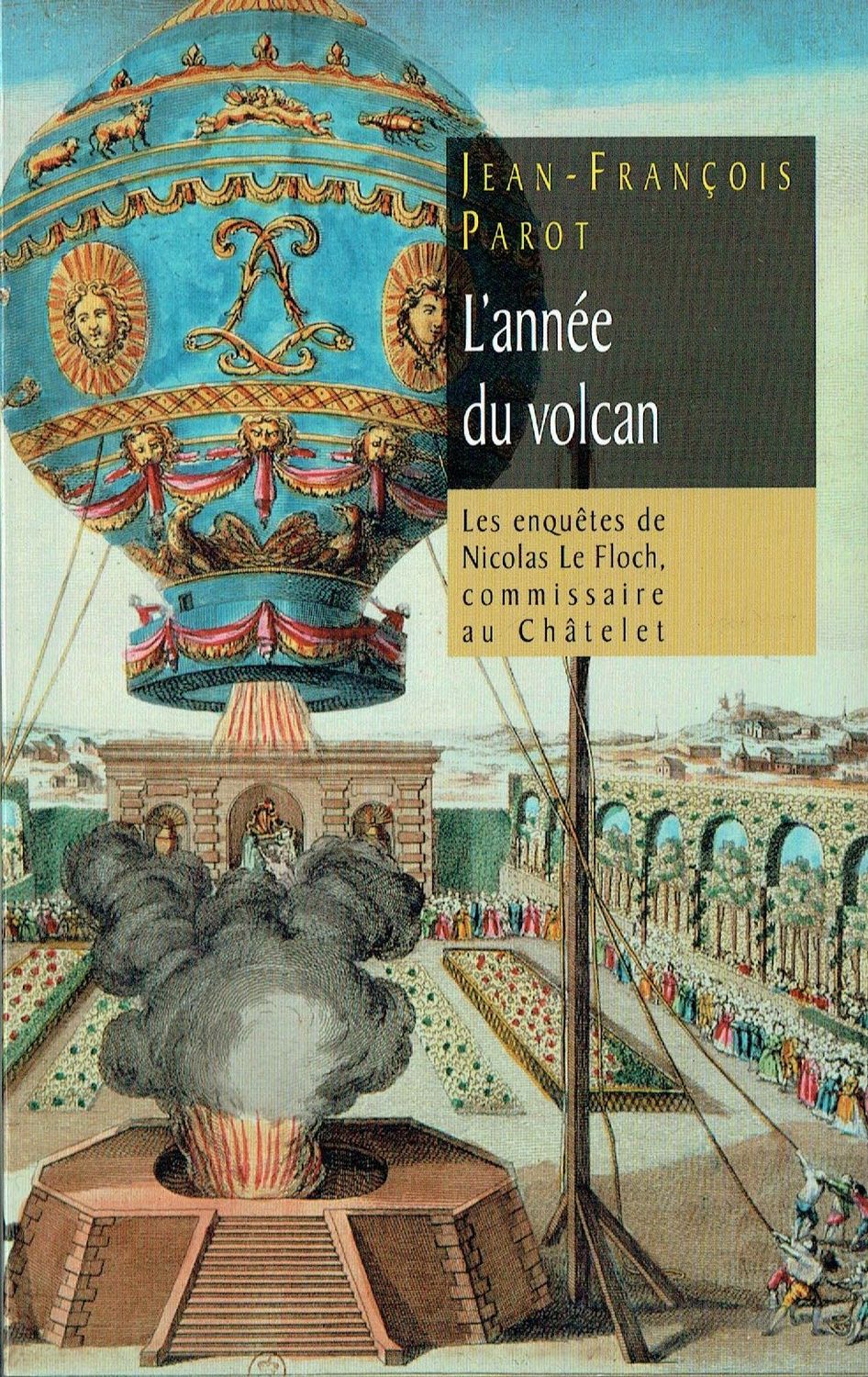 Les Enquêtes de Nicolas Le Foch "L'Année du Volcan", Commissaire au Châtelet, un Volcan Islandais, Mandaté par Marie-Antoinette sur la Mort du Vicomte de Trabard...