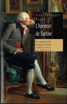 Les Enquêtes de Nicolas Le Foch "L'Honneur de Sartine", Commissaire au Châtelet, Un Ancien Contrôleur général de la Marine Mort de son Lit...