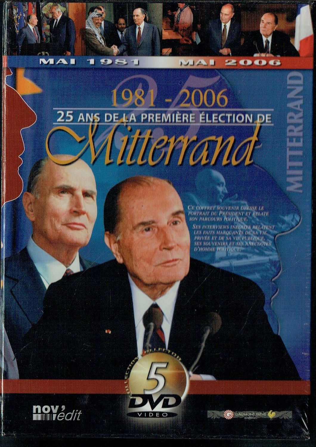 Coffret Collector, " ", De Mai 1981 à Mai 2006, 25 ans de la Première Élection, Portrait d'un Président "Mitterrand" et de son Parcours Politique... sur 5 DVD