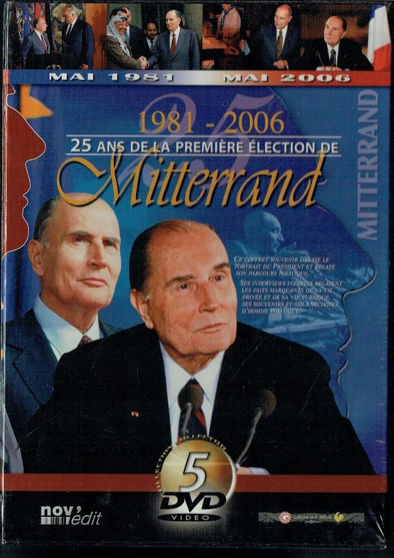 Coffret Collector, " ", De Mai 1981 à Mai 2006, 25 ans de la Première Élection, Portrait d'un Président "Mitterrand" et de son Parcours Politique... sur 5 DVD