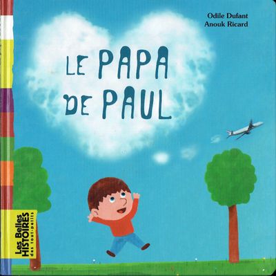 Mon Papa, "Le Papa de Paul", Mon Papa est Pilote d'Avion, il Voyage, il est dans les Avions, Coucou Papa...