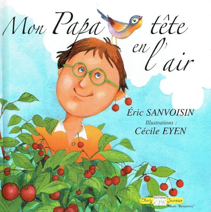 Papa, "Mon Papa Tête en l'Air", J'ai de la Chance, mon Papa est spécial, il fait toujours une...