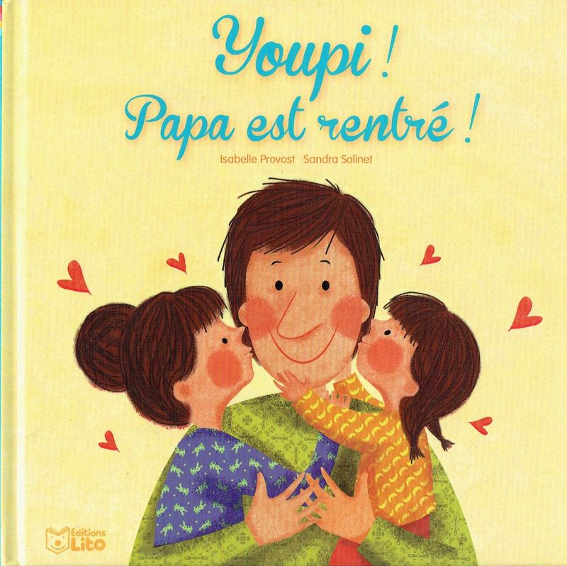 Margaux et Mélina, "Youpi ! Papa est Rentré", Mon Papa travaille Beaucoup, il rentre et c'est la fête à la maison...
