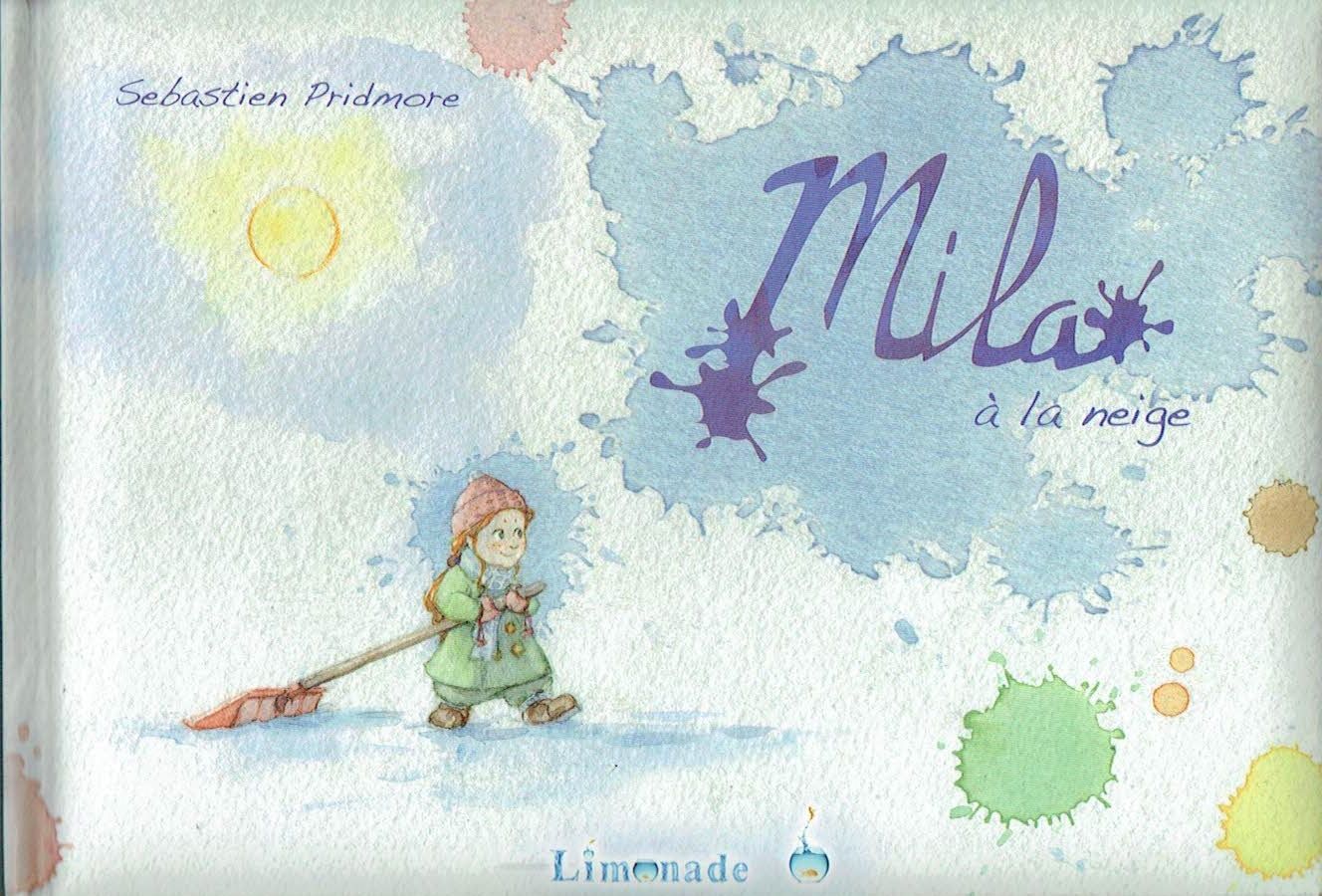Le Bonhomme de Neige, "Mila à la Neige", J'ai construit un Bonhomme de Neige, mais la Chaleur arrive, la Neige...