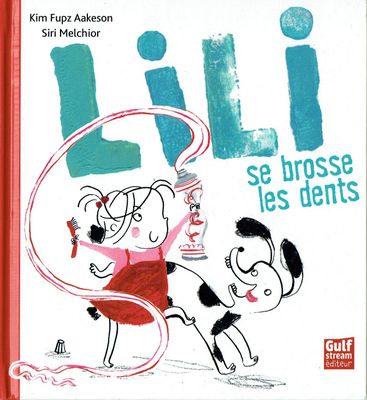 Lili, Lili, "Se Brosse les Dents", Lili sait se Brosser les Dents toute Seule, mais tous le monde à Droit à son Brossage...
