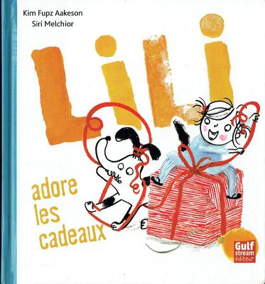 Lili, "Adore les Cadeaux", Lili Adore les petits Cadeaux, surtout les Gros Cadeaux...