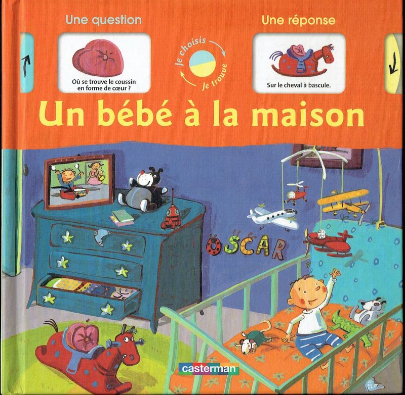 Question/Réponse, "Un Bébé à la Maison", Livre Animé par un Roulement, Regarde ta Chambre et Pose une Question, Cherche la Réponse