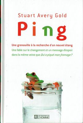 Fable, Fable, "PING", Une Grenouille à la Recherche d'un Nouvel Étang, Une Fable sur le Changement et un Message d'Espoir...