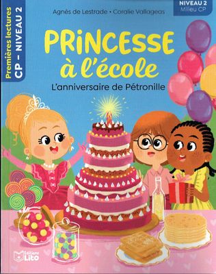 Premières Lectures, Premières Lectures, "Niveau 2 Milieu CP", Série "Princesse à l’École", L'Anniversaire de Pétronille, avec une Fiche Pédagogique.