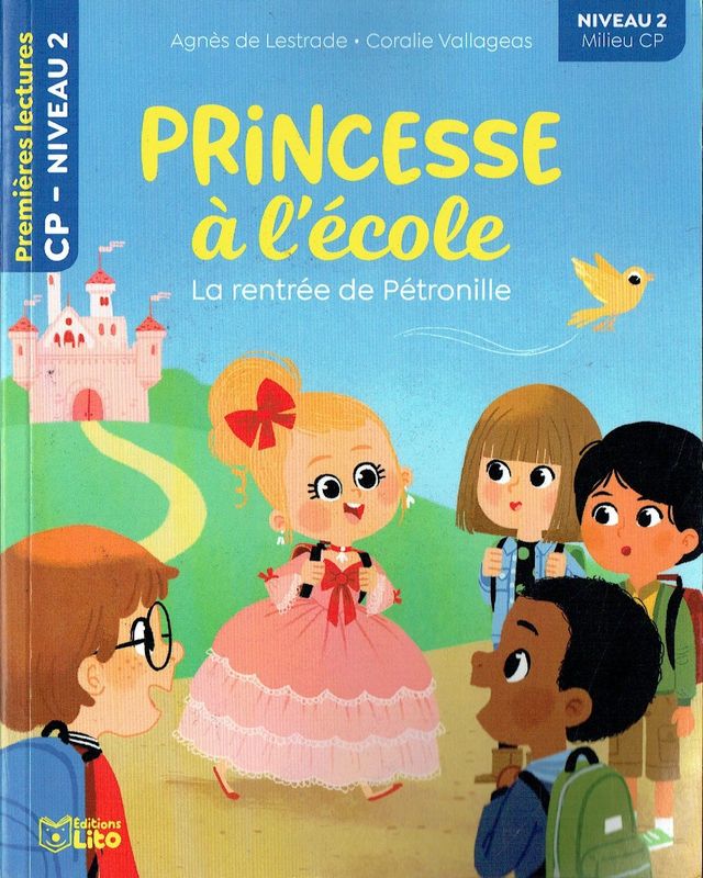 Premières Lectures, "Niveau 2 Milieu CP", Série "Princesse à l’École", La Rentrée de Pétronille, avec une Fiche Pédagogique.