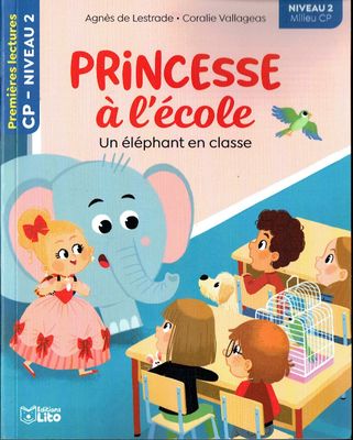 Premières Lectures, Premières Lectures, "Niveau 2 Milieu CP", Série "Princesse à l’École", Un Éléphant en Classe, avec une Fiche Pédagogique.