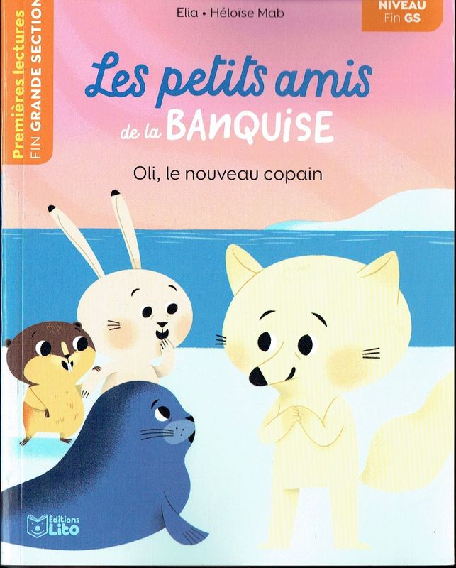 Premières Lectures, "Niveau Fin GS", Série "Les Petits Amis de la Banquise", Oli, le nouveau Copain, avec une Fiche Pédagogique.