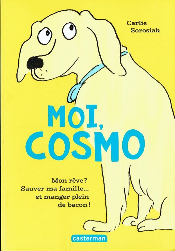 Cosmo, "Moi, Cosmo", Le Chien, un Golden Retriever, lui Seul peut Sauver la Famille ...