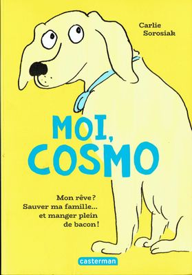 Cosmo, Cosmo, "Moi, Cosmo", Le Chien, un Golden Retriever, lui Seul peut Sauver la Famille ...
