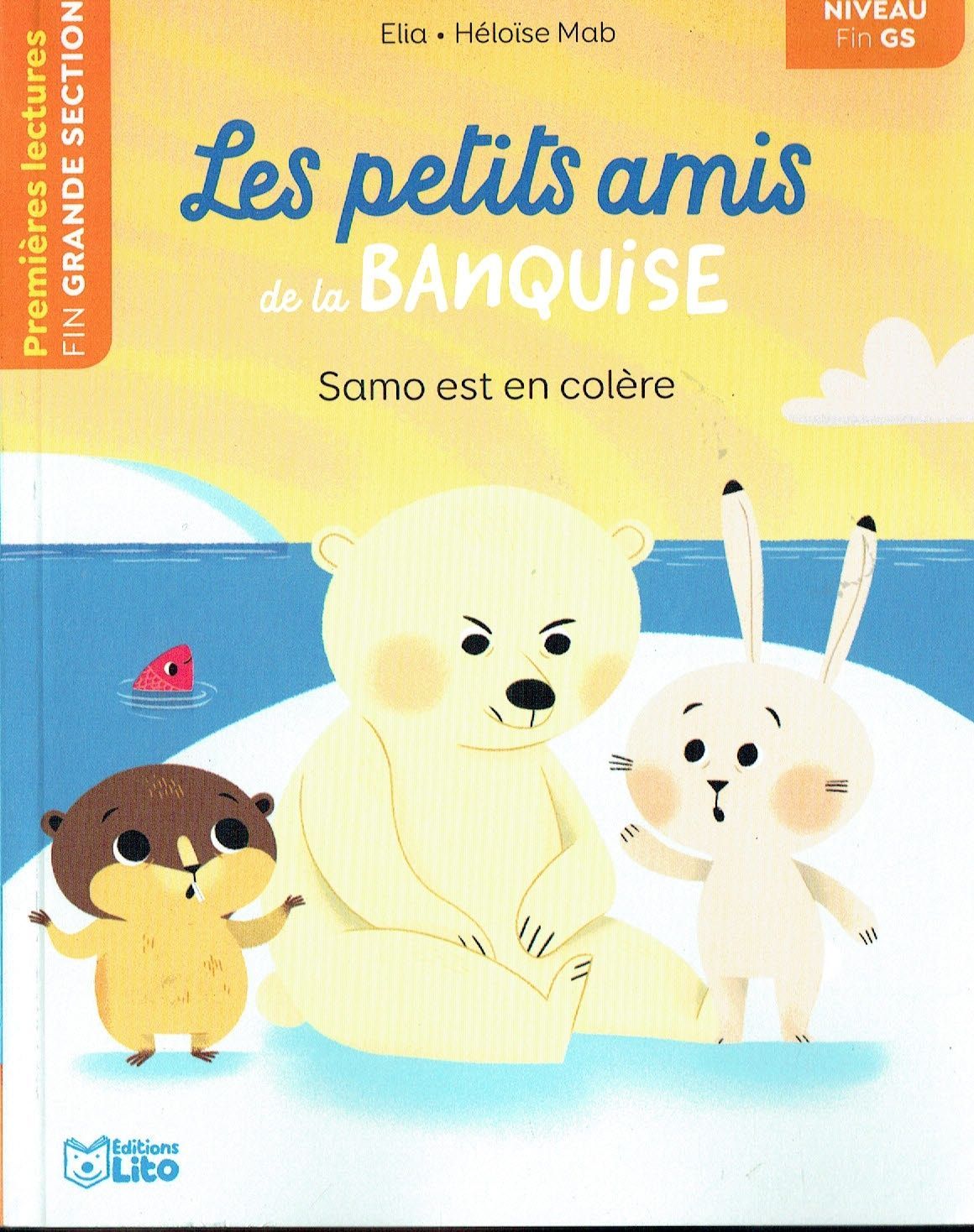 Premières Lectures, "Niveau Fin GS", Série "Les Petits Amis de la Banquise", Samo est en Colère, avec une Fiche Pédagogique.